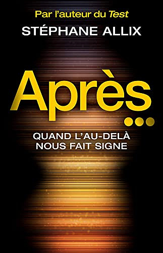 Après - Quand l'au-delà nous fait signe - Stéphane Allix