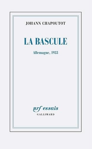 La bascule: Allemagne, 1933 - Johann Chapoutot (2026)