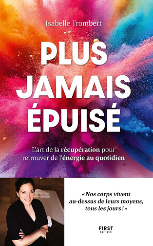 Isabelle Trombert - Plus jamais épuisé ! L'art de la récupération pour retrouver de l'énergie au quotidien (2026)