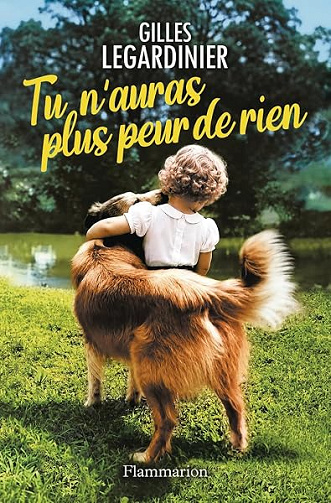 Tu n'auras plus peur de rien - Gilles Legardinier (2026)