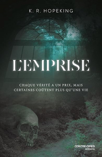 L'Emprise - Chaque vérité à un prix, mais certaines coûtent plus qu'une vie - K. R. Hopeking (2026)