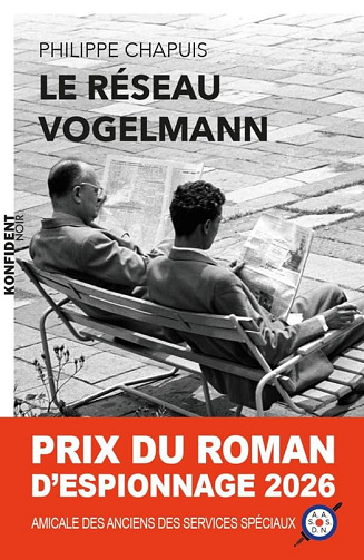 Le Réseau Vogelmann: Prix du roman d'espionnage 2026 (KONFIDENT NOIR) - Philippe Chapuis (2026)