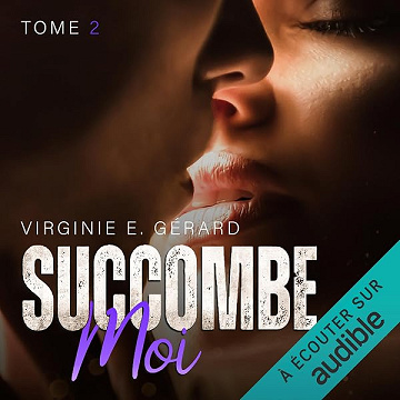 Succombe moi 2 - Virginie E. Gérard