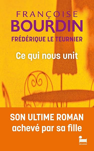 Ce qui nous unit - Françoise Bourdin, Frédérique Le Teurnier (2026)