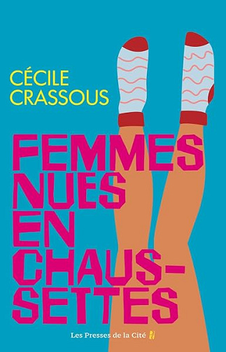 Femmes nues en chaussettes - Cécile Crassous (2026)