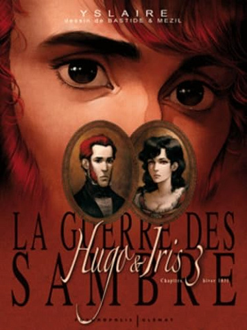 Hugo & Iris: Tome 3, Hiver 1831, La lune qui regarde - Yslaire, Bastide, Vincent Mezil