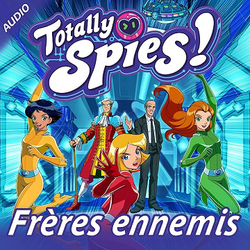 Frères ennemis: Totally Spies! 5 - Totally Spies!