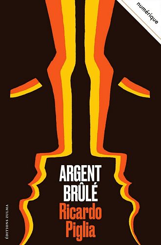 Argent brûlé - Ricardo Piglia