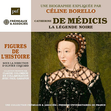 Catherine de Médicis - La légende noire - une biographie expliquée: Les figures de l'Histoire - Céline Borello