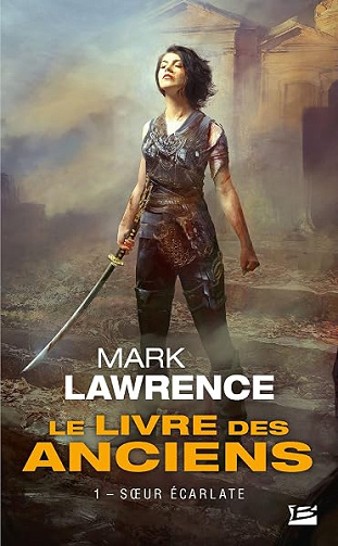 Le Livre des Anciens, T1 : Soeur écarlate - Mark Lawrence