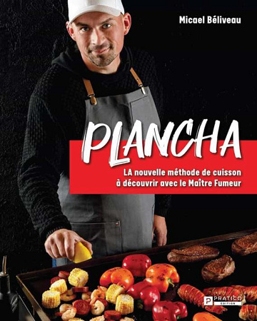 Plancha: La nouvelle méthode de cuisson à découvrir avec le Maître Fumeur -  Micael Béliveau