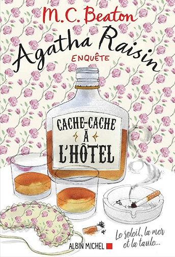 Agatha Raisin enquête 17 - Cache-cache à l'hôtel: Le soleil, la mer... et la taule ! - M. C. Beaton