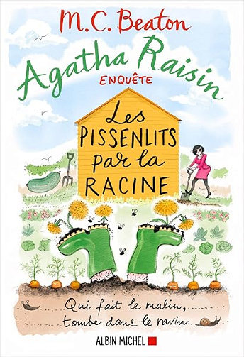 Agatha Raisin enquête 27 - Les pissenlits par la racine - M. C. Beaton