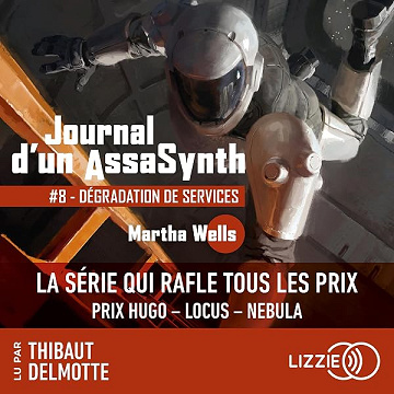 Dégradation de services: Journal d'un AssaSynth, Tome 8 - Martha Wells, Mathilde Montier (2026)