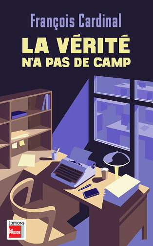 François Cardinal - La vérité n'a pas de camp (2026)