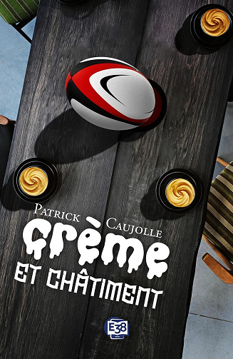Crème et châtiment - Patrick Caujolle (2026)