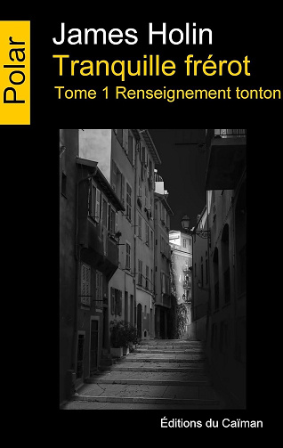Tranquille frérot - Tome 1 : Renseignement tonton - James Holin (2025)