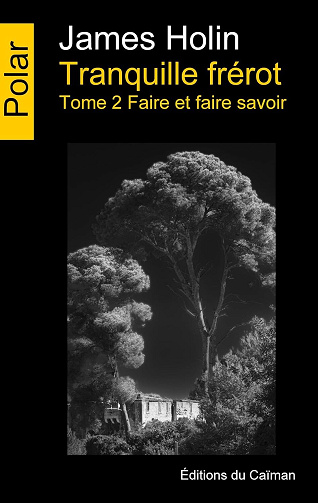 Tranquille frérot - Tome 2 : Faire et faire savoir  - James Holin (2026)