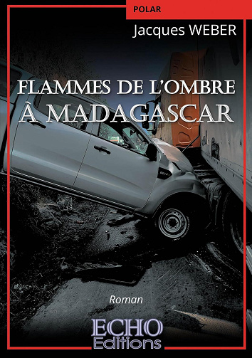 Flammes de l’ombre à Madagascar - Jacques Weber (2026)