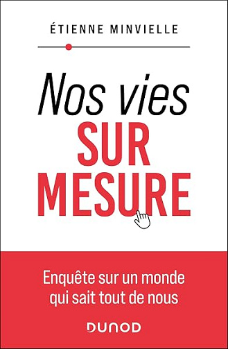 Nos vies sur mesure: Enquête sur un monde qui sait tout de nous - Etienne Minvielle (2026)