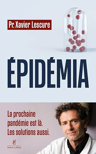 Epidémia - La prochaine pandémie est là, les solutions aussi - Xavier Lescure (2026)