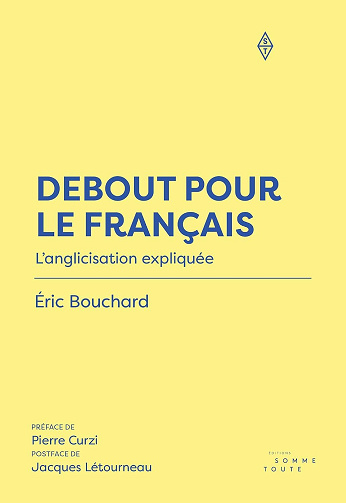Debout pour le français: L'anglicisation expliquée - Éric Bouchard (2026)