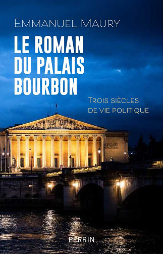 Histoire du Palais Bourbon : Trois siècles de vie politique - Emmanuel Maury (2026)