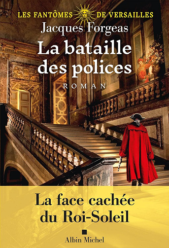 Les Fantômes de Versailles - Tome 3 - La Bataille des polices - Jacques Forgeas (2026)