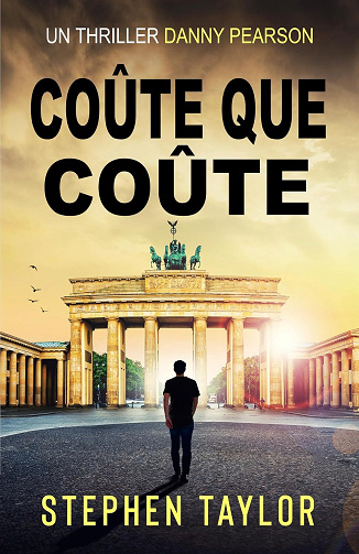 Un thriller Danny Pearson Tome 13 : Coûte Que Coûte - Stephen Taylor (2026)