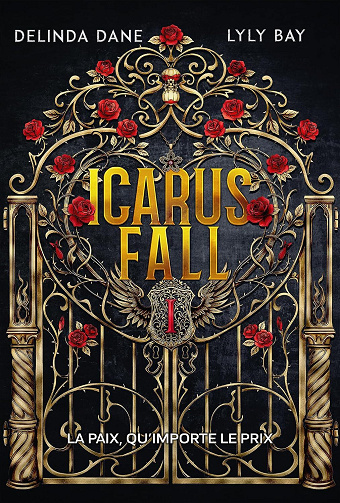 Delinda Dane, Lyly Bay - Icarus Fall - Tome 1 La paix, qu'importe le prix (2026)