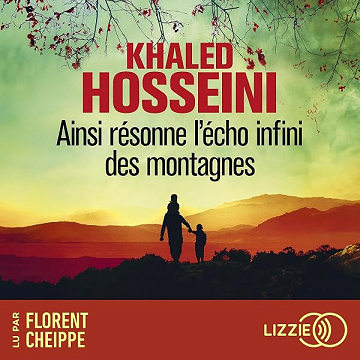 Ainsi résonne l'écho infini des montagnes - Khaled Hosseini, Valérie Bourgeois - traducteur (2025)