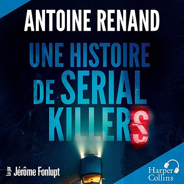 Une histoire de serial killers - Antoine Renand (2026)